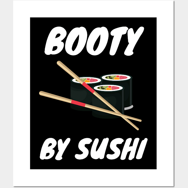 Booty By Sushi Lover Shirt Wall Art by kmcollectible